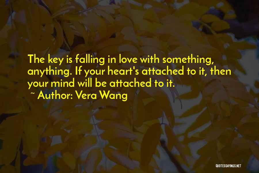 Key To Your Heart Quotes By Vera Wang