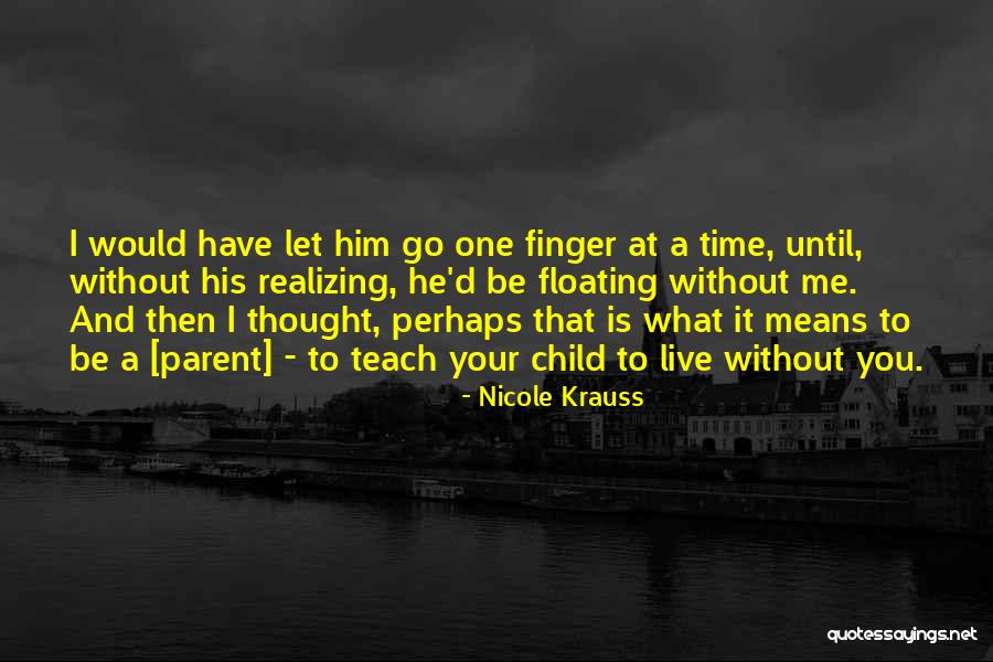 Keyawareness Quotes By Nicole Krauss Keyawareness Quotes By Nicole Krauss