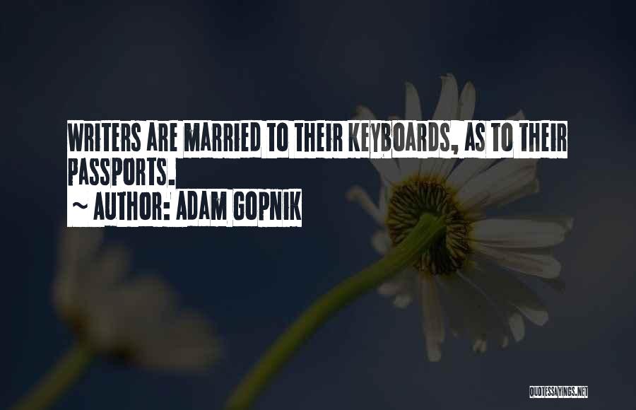 Keyboards Quotes By Adam Gopnik