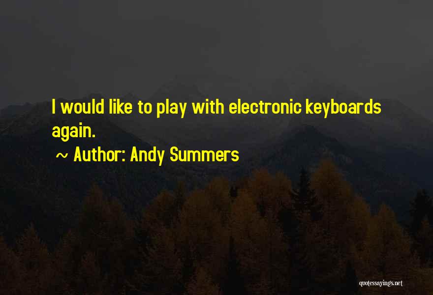 Keyboards Quotes By Andy Summers