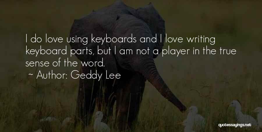 Keyboards Quotes By Geddy Lee