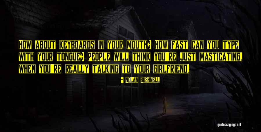 Keyboards Quotes By Nolan Bushnell Keyboards Quotes By Nolan Bushnell