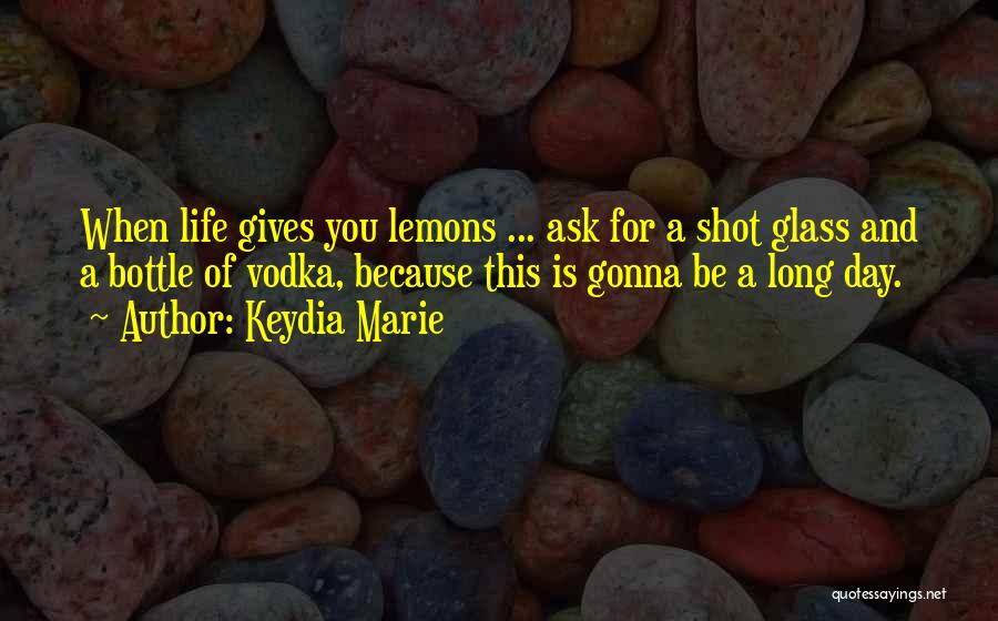 Keydia Marie Quotes 1818564