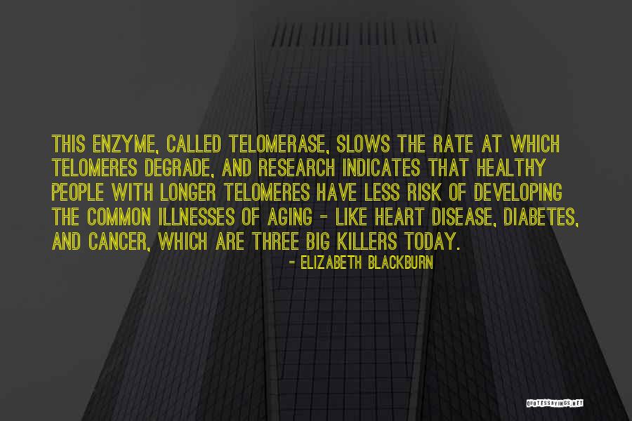 Keyed Alike Quotes By Elizabeth Blackburn Keyed Alike Quotes By Elizabeth Blackburn
