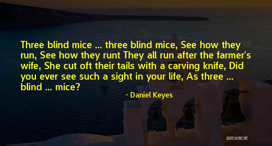 Keyes Quotes By Daniel Keyes Keyes Quotes By Daniel Keyes