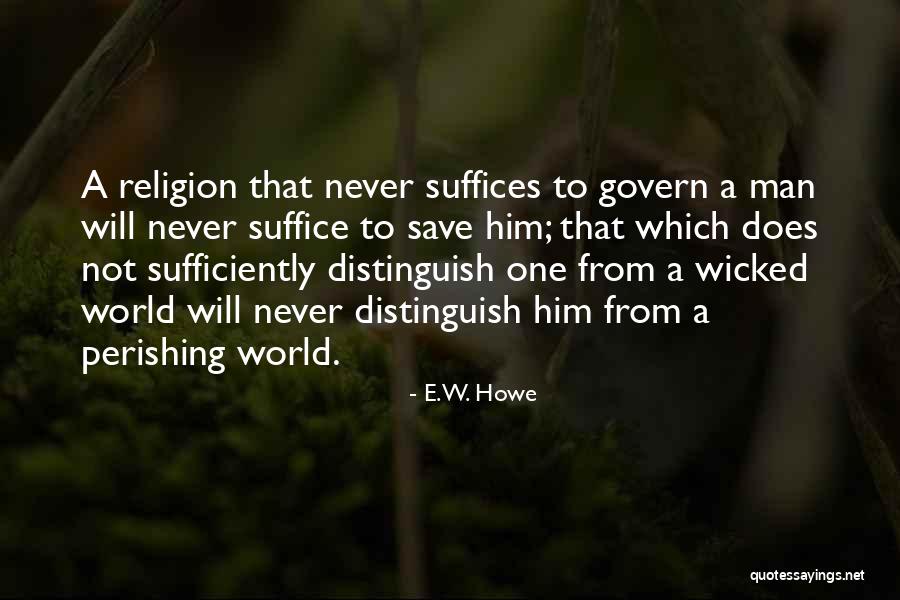 Keyhold Quotes By E.W. Howe Keyhold Quotes By E.W. Howe