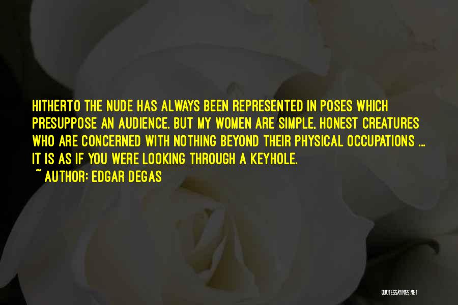 Keyhole Quotes By Edgar Degas