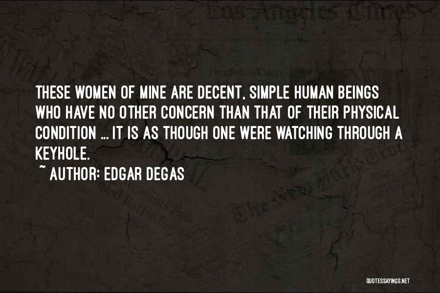 Keyhole Quotes By Edgar Degas