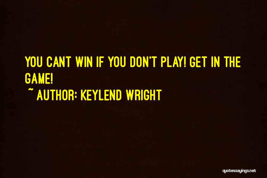 Keylend Wright Quotes 1892234