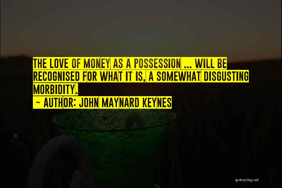 Keynes Quotes By John Maynard Keynes