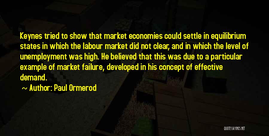 Keynes Unemployment Quotes By Paul Ormerod