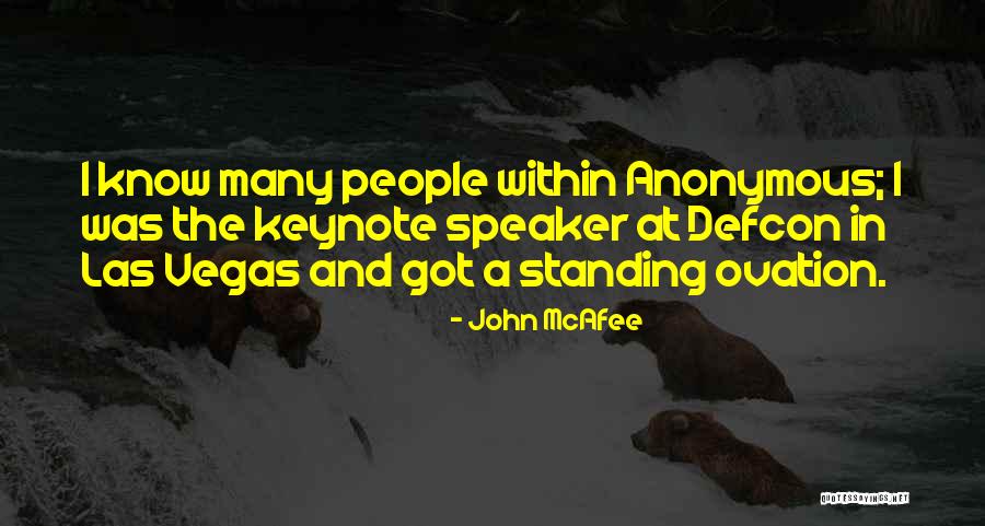 Keynote Quotes By John McAfee Keynote Quotes By John McAfee