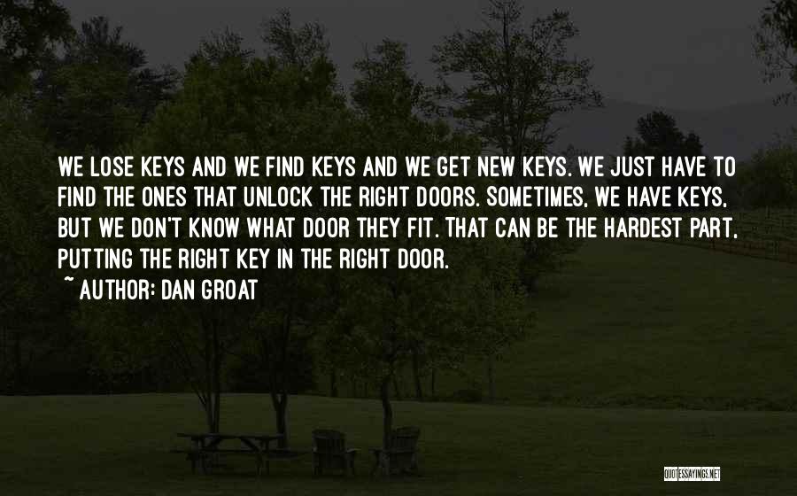 Keys And Doors Quotes By Dan Groat