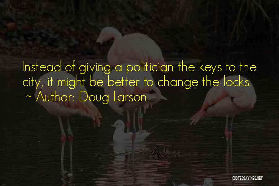Keys And Locks Quotes By Doug Larson