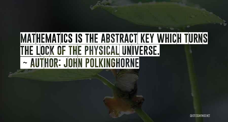 Keys And Locks Quotes By John Polkinghorne