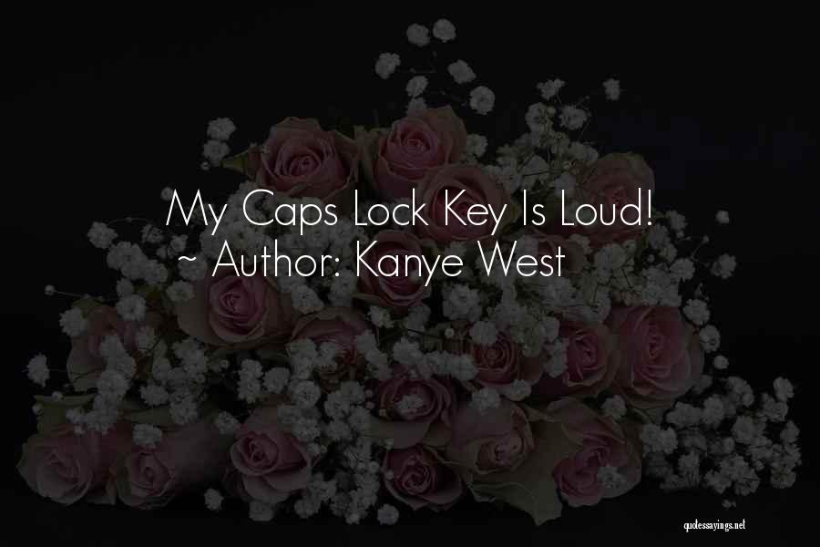 Keys And Locks Quotes By Kanye West