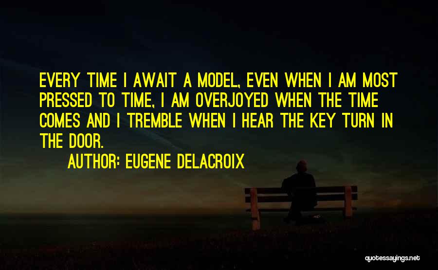 Keys And Time Quotes By Eugene Delacroix