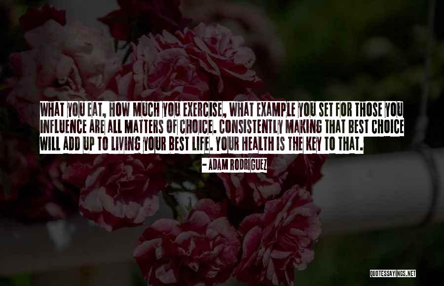 Keys Of Life Quotes By Adam Rodriguez Keys Of Life Quotes By Adam Rodriguez