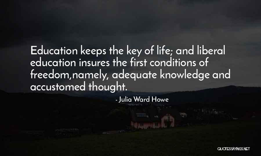 Keys Of Life Quotes By Julia Ward Howe Keys Of Life Quotes By Julia Ward Howe