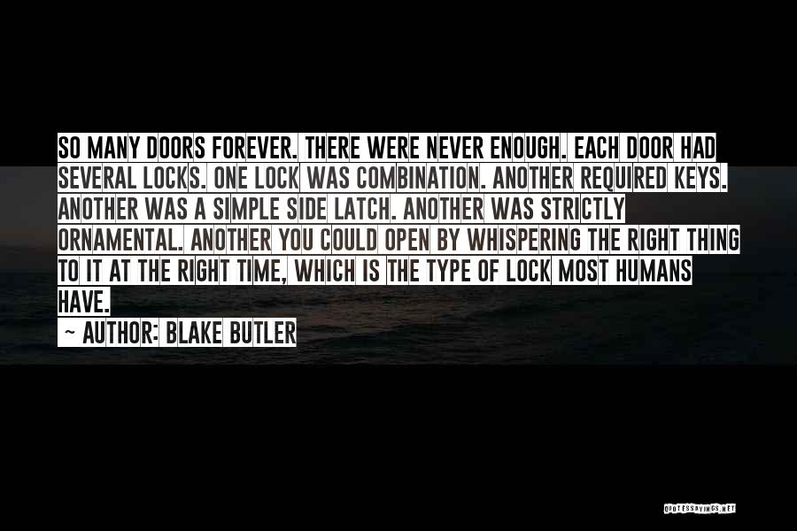 Keys Open Doors Quotes By Blake Butler