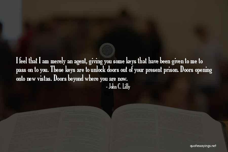 Keys Opening Doors Quotes By John C. Lilly Keys Opening Doors Quotes By John C. Lilly