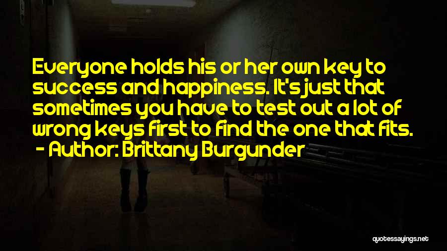 Keys To Happiness Quotes By Brittany Burgunder
