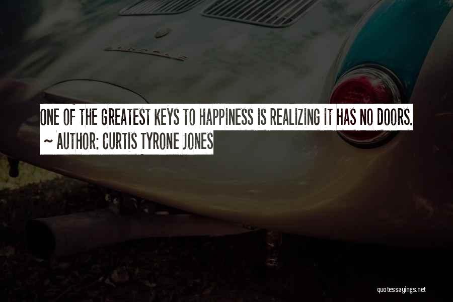 Keys To Happiness Quotes By Curtis Tyrone Jones