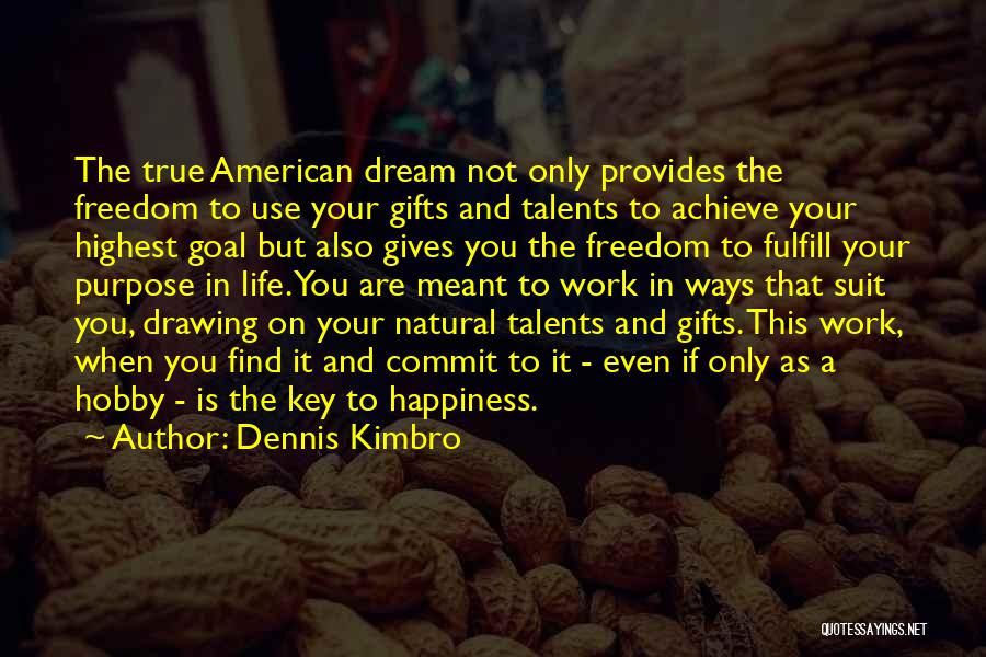 Keys To Happiness Quotes By Dennis Kimbro