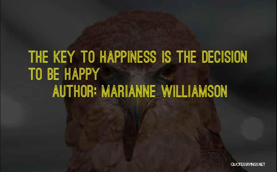 Keys To Happiness Quotes By Marianne Williamson