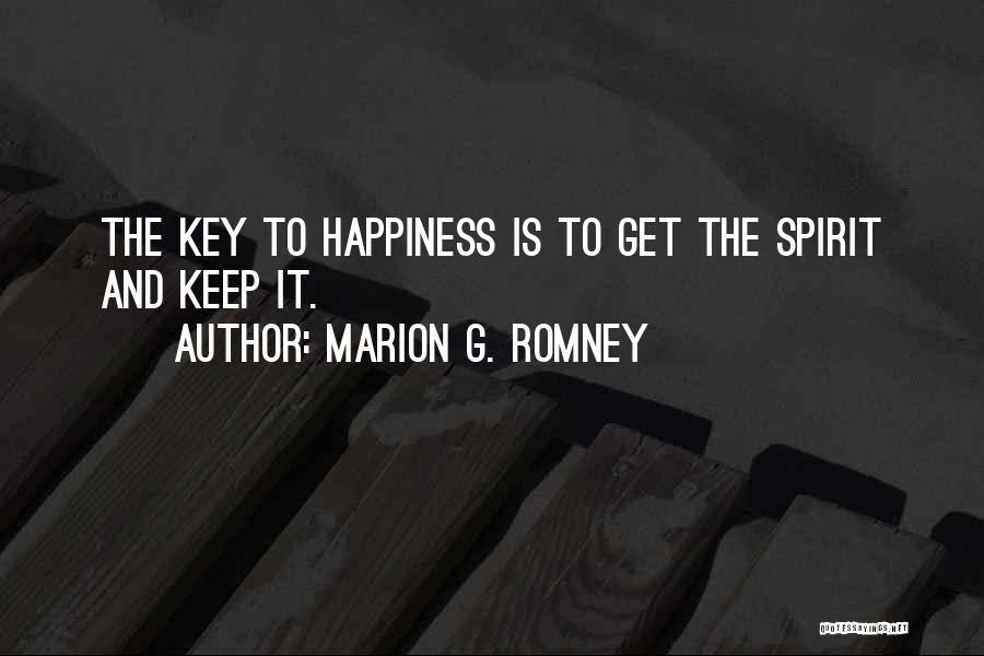 Keys To Happiness Quotes By Marion G. Romney