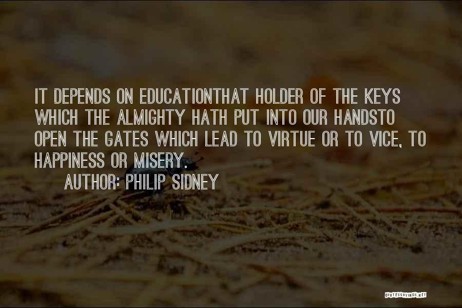 Keys To Happiness Quotes By Philip Sidney