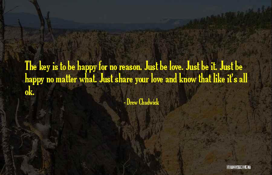 Keys To Love Quotes By Drew Chadwick Keys To Love Quotes By Drew Chadwick