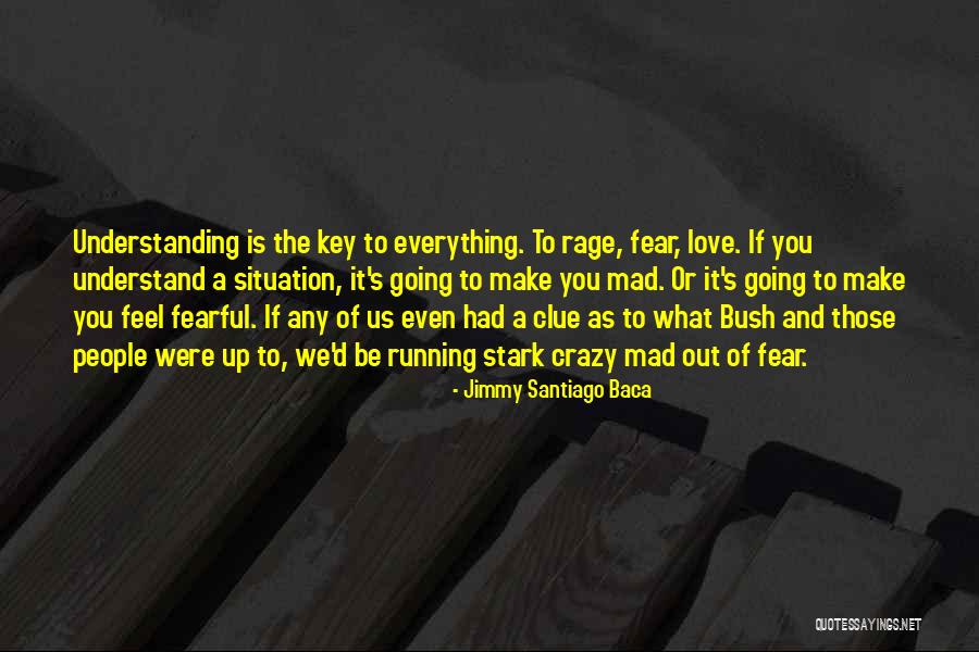 Keys To Love Quotes By Jimmy Santiago Baca Keys To Love Quotes By Jimmy Santiago Baca