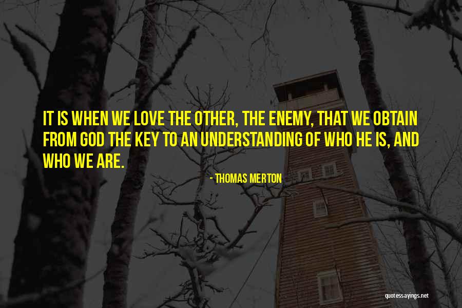 Keys To Love Quotes By Thomas Merton Keys To Love Quotes By Thomas Merton