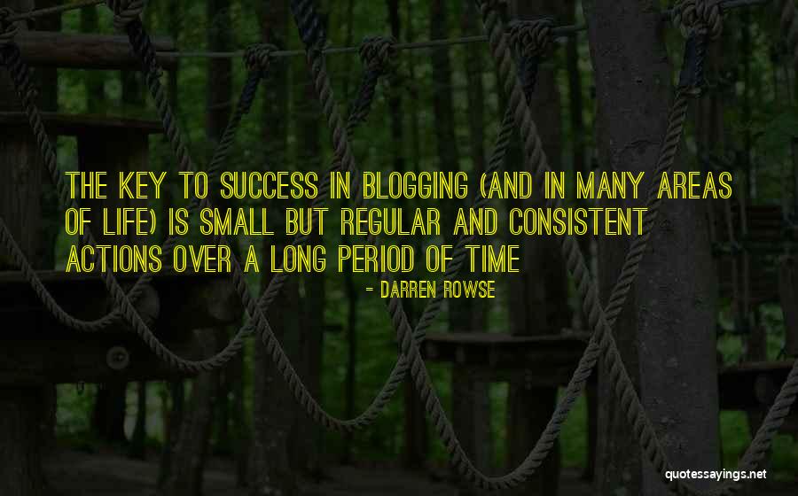 Keys To Success In Life Quotes By Darren Rowse Keys To Success In Life Quotes By Darren Rowse
