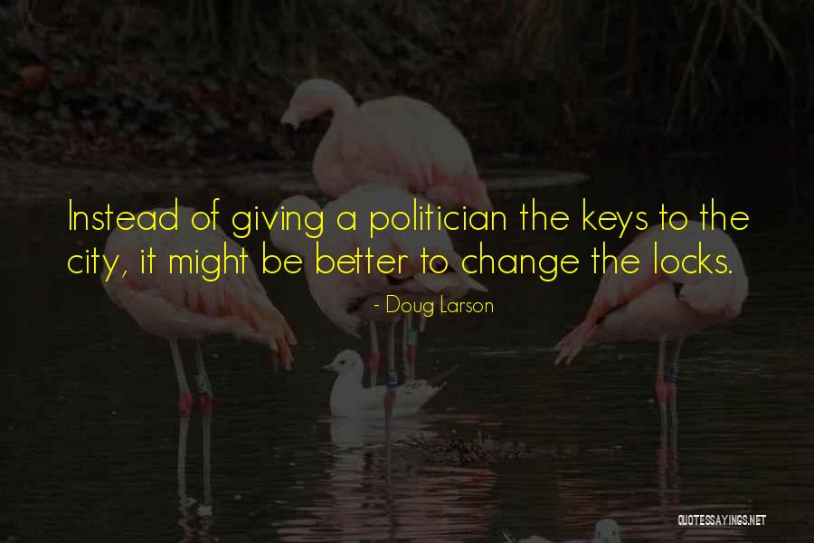 Keys To The City Quotes By Doug Larson Keys To The City Quotes By Doug Larson