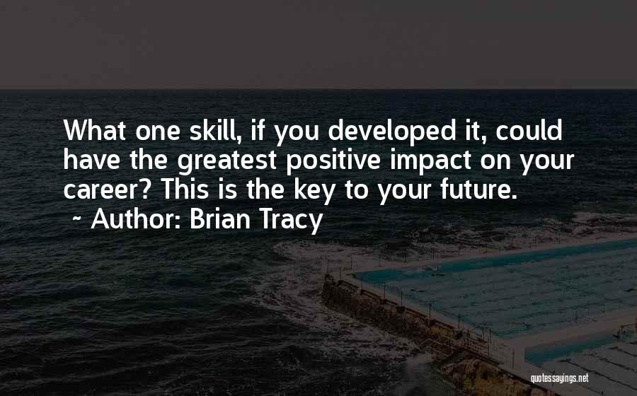 Keys To The Future Quotes By Brian Tracy