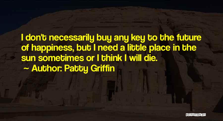 Keys To The Future Quotes By Patty Griffin