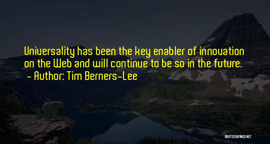 Keys To The Future Quotes By Tim Berners-Lee