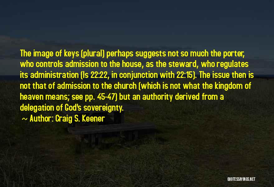 Keys To The Kingdom Quotes By Craig S. Keener