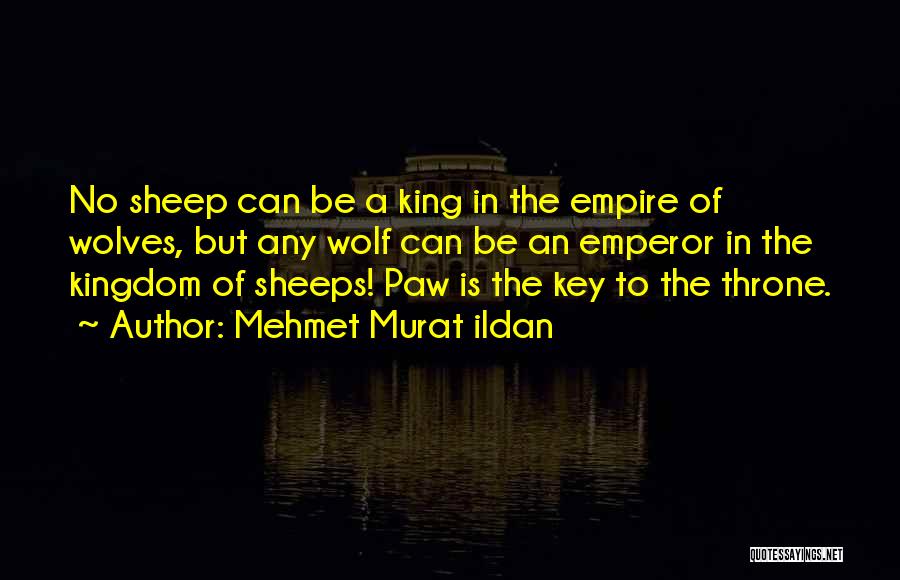 Keys To The Kingdom Quotes By Mehmet Murat Ildan