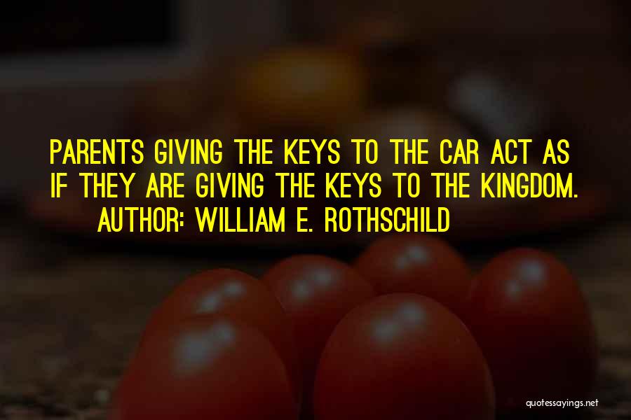 Keys To The Kingdom Quotes By William E. Rothschild