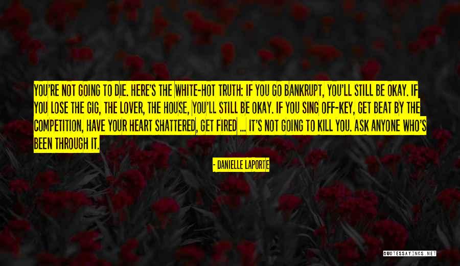Keys To Your Heart Quotes By Danielle LaPorte Keys To Your Heart Quotes By Danielle LaPorte
