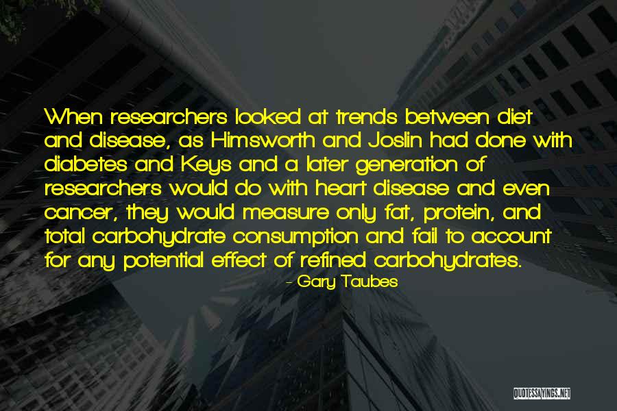 Keys To Your Heart Quotes By Gary Taubes Keys To Your Heart Quotes By Gary Taubes