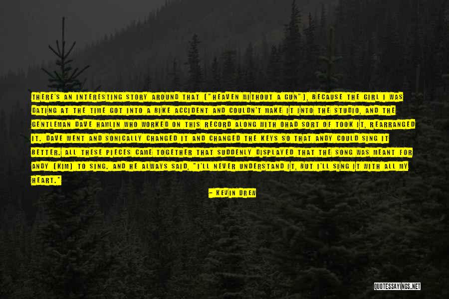 Keys To Your Heart Quotes By Kevin Drew Keys To Your Heart Quotes By Kevin Drew