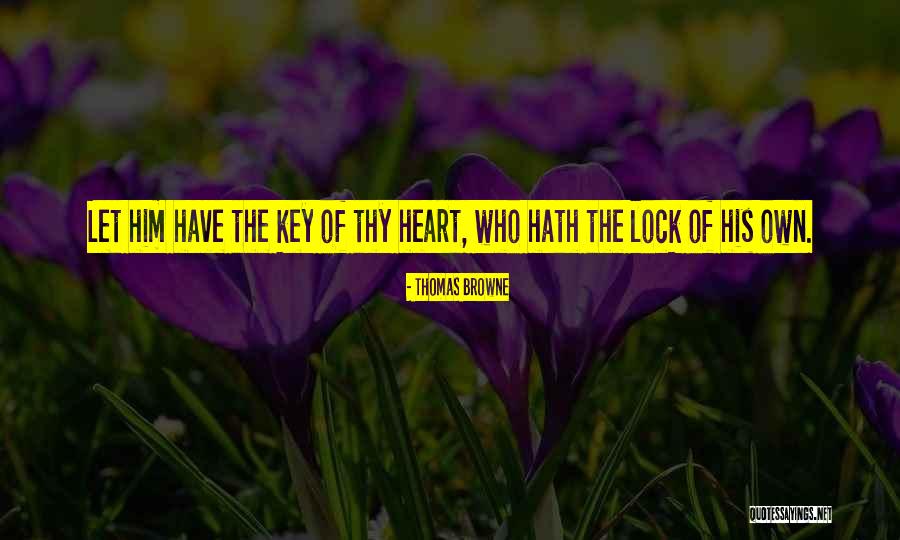 Keys To Your Heart Quotes By Thomas Browne