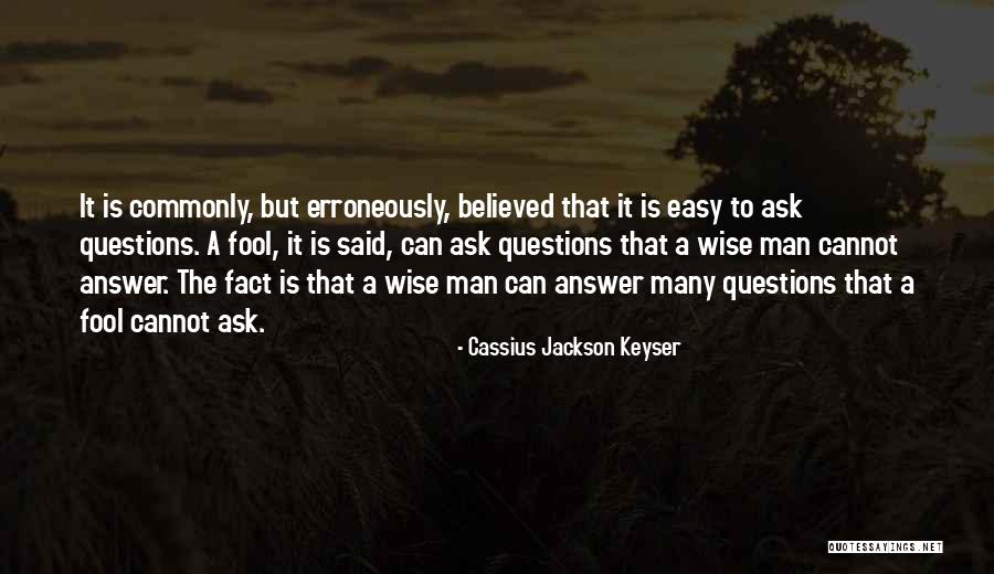 Keyser Quotes By Cassius Jackson Keyser Keyser Quotes By Cassius Jackson Keyser