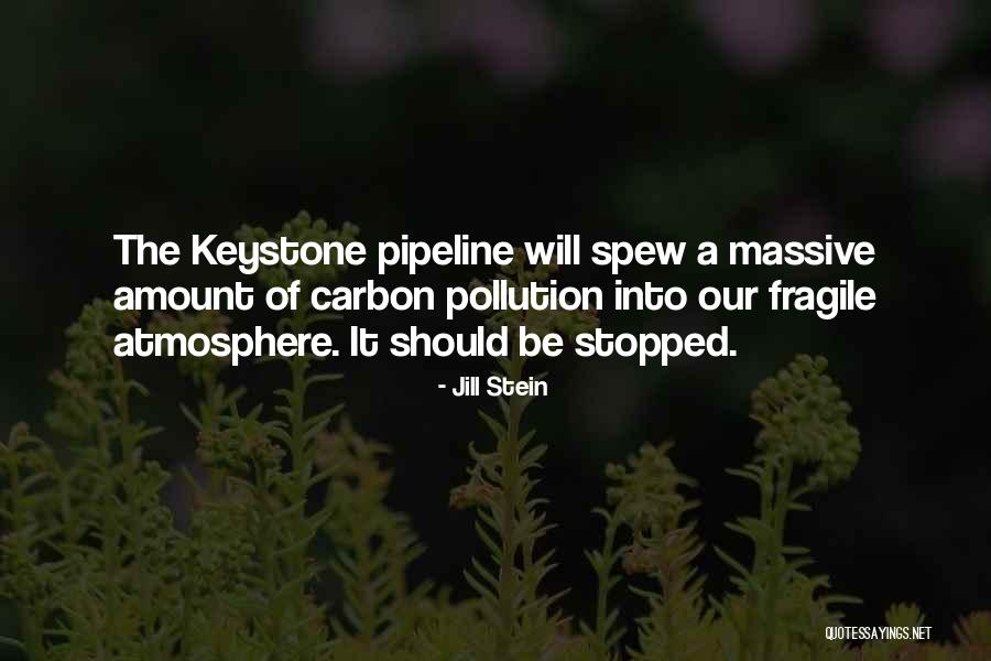 Keystone Pipeline Quotes By Jill Stein