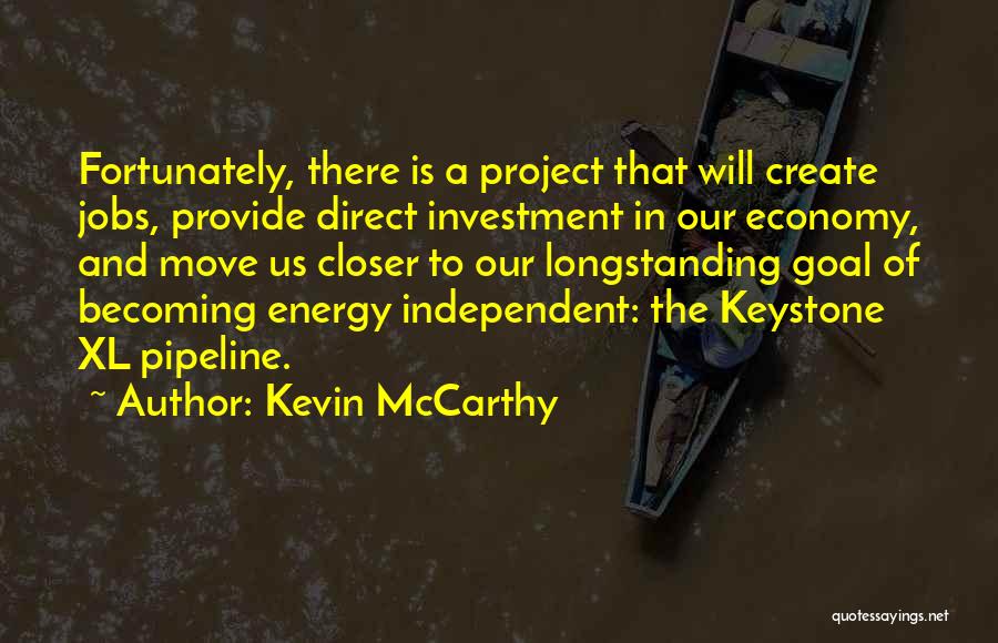 Keystone Pipeline Quotes By Kevin McCarthy