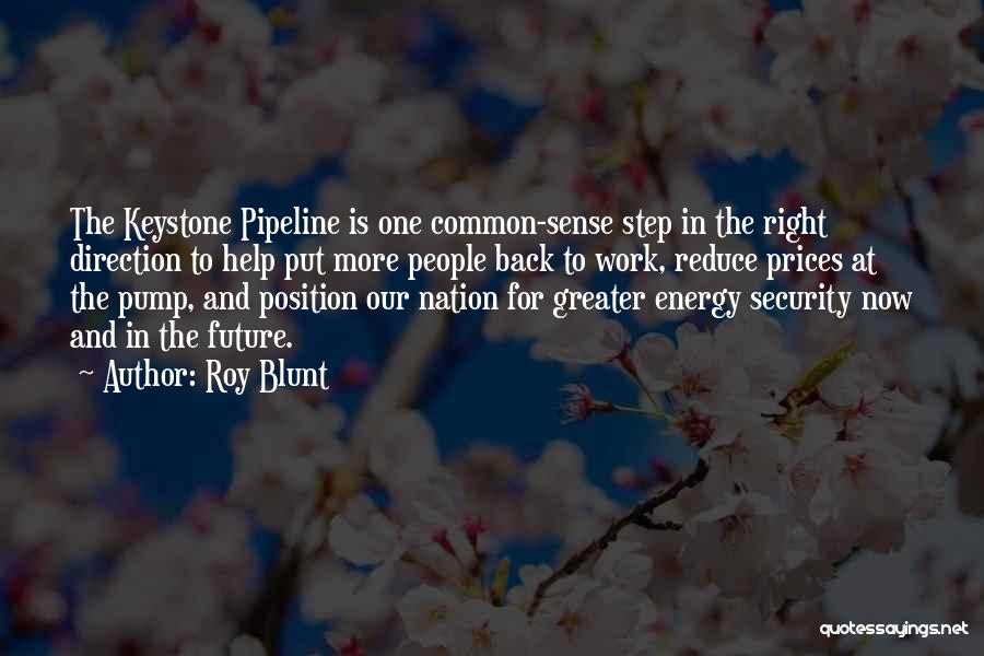 Keystone Pipeline Quotes By Roy Blunt